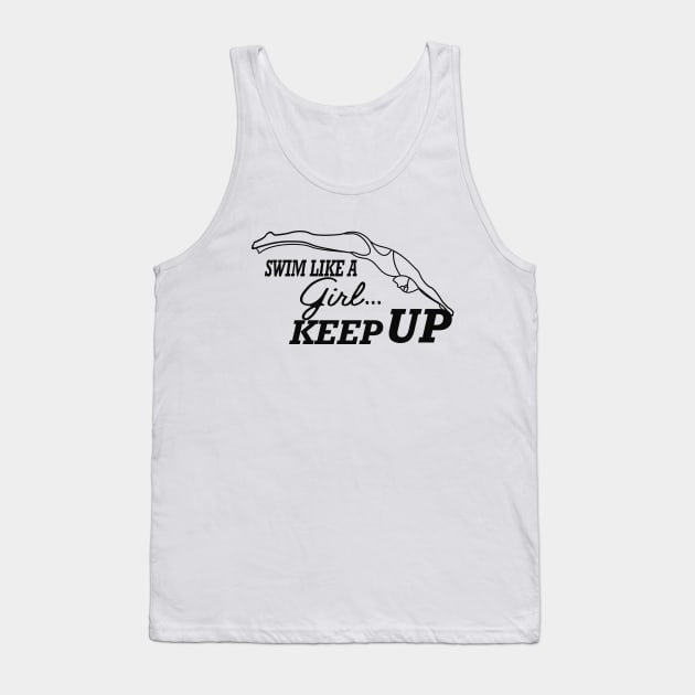 Swimming Girl - Swim like a girl Keep up Tank Top by KC Happy Shop